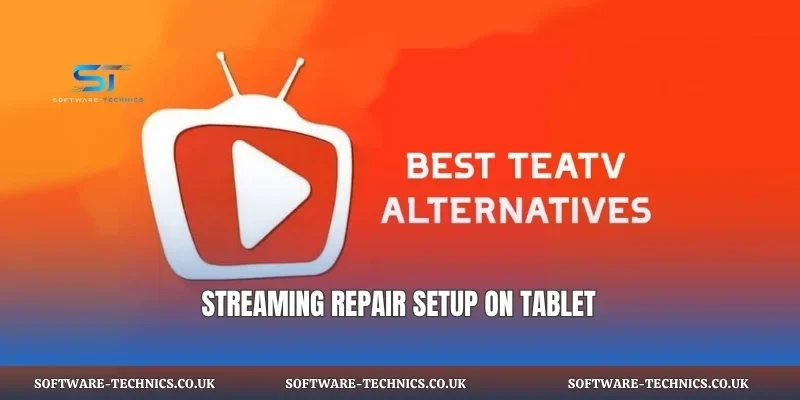 Streaming repair setup on tablet